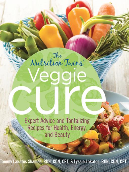 Title details for Nutrition Twins' Veggie Cure by Tammy Shames - Available